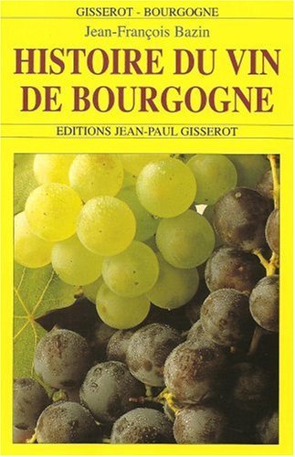 Histoire du vin de Bourgogne (9782877476690-front-cover)