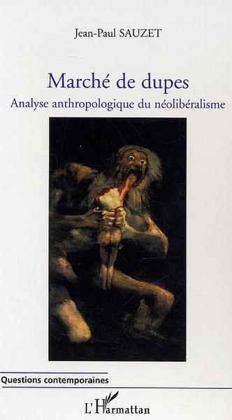 Marché de dupes, Analyse anthropologique du néolibéralisme (9782747571395-front-cover)