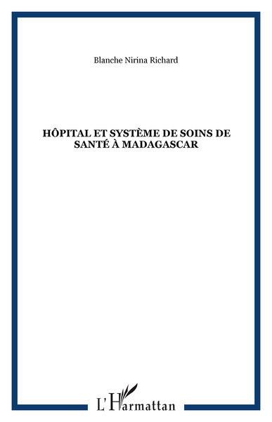 Hôpital et système de soins de santé à Madagascar (9782747587549-front-cover)