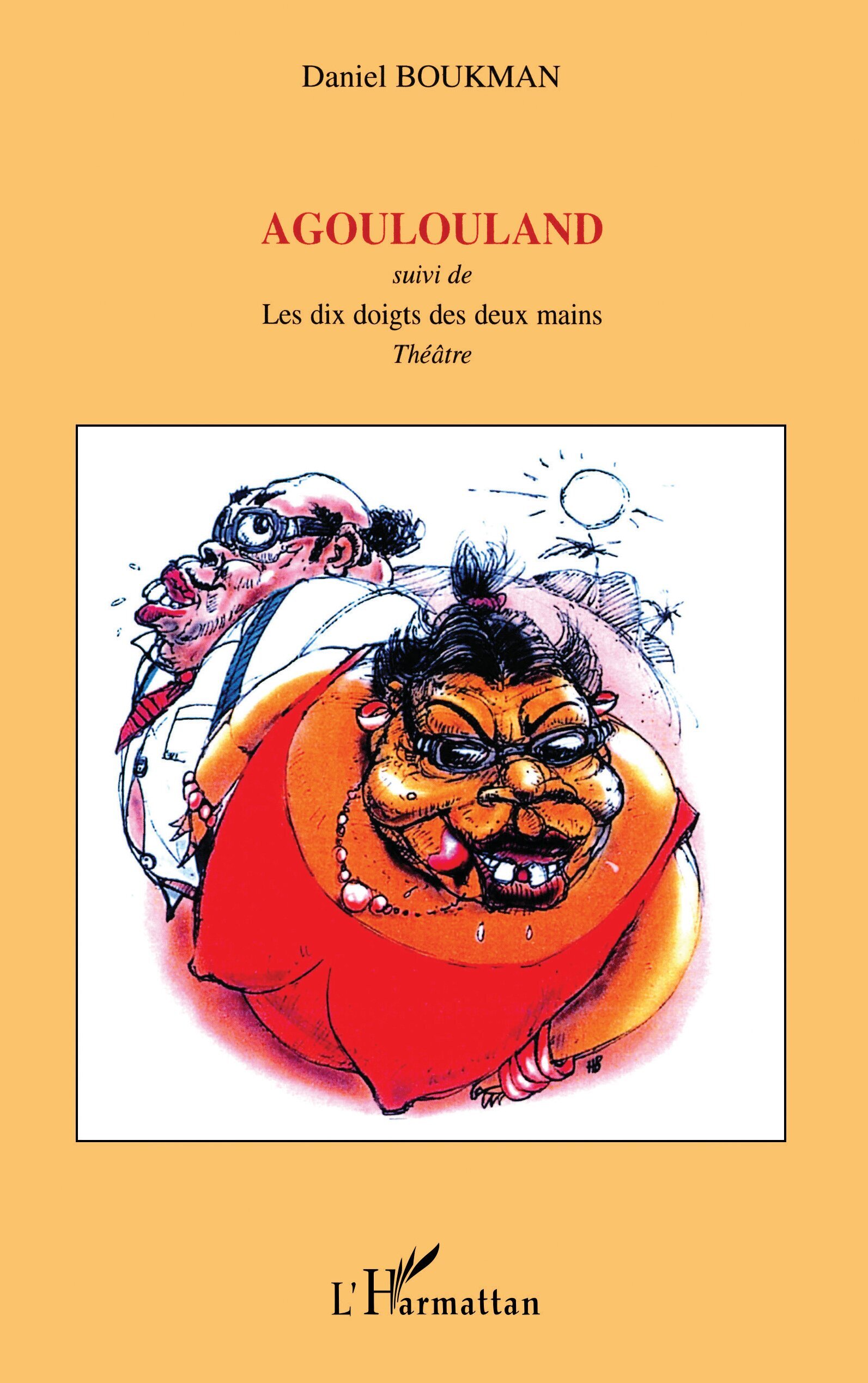 Agoulouland, Suivi de Les dix doigts des deux mains (9782747599078-front-cover)