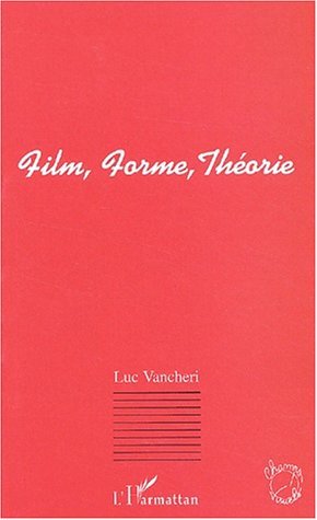FILM, FORME, THÉORIE (9782747529099-front-cover)