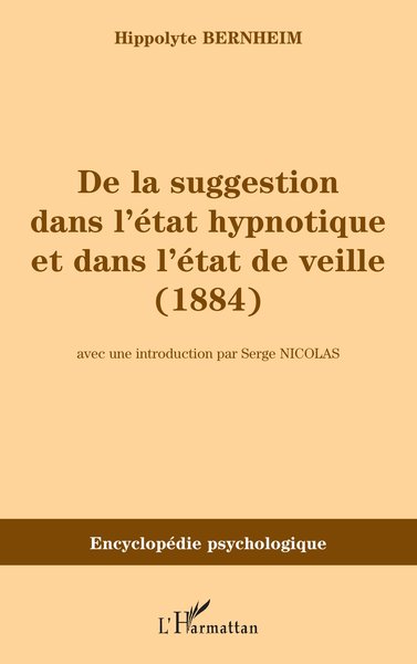 De la suggestion dans l'état hypnotique et dans l'état de vieille (1884) (9782747556231-front-cover)