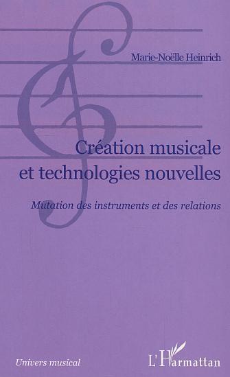 Création musicale et technologies nouvelles, Mutation des insturments et des relations (9782747546751-front-cover)
