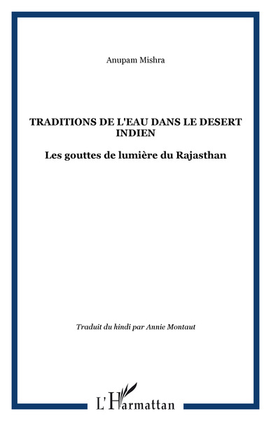 TRADITIONS DE L'EAU DANS LE DESERT INDIEN, Les gouttes de lumière du Rajasthan (9782747500418-front-cover)