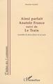 AINSI PARLAIT ANATOLE FRANCE, suivi de LE TRAIN (9782747526746-front-cover)