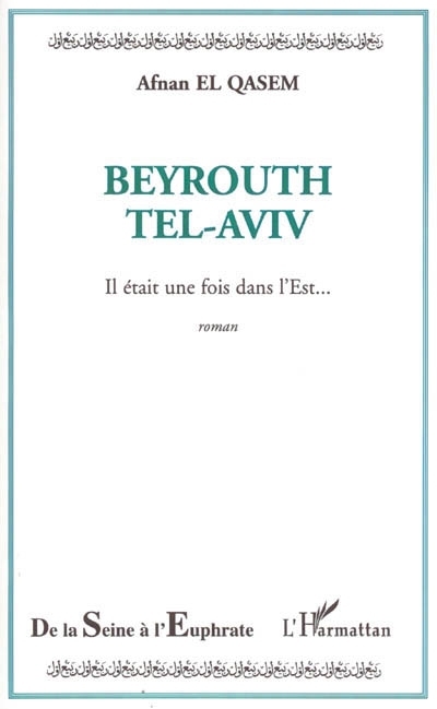 Beyrouth Tel-Aviv, Il était une fois dans l'Est (9782747545426-front-cover)