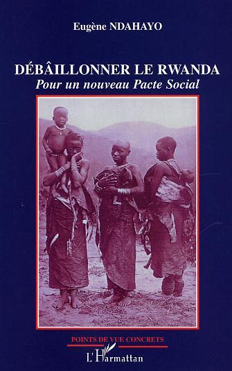Débâillonner le Rwanda, pour un nouveau Pacte Social (9782747536257-front-cover)