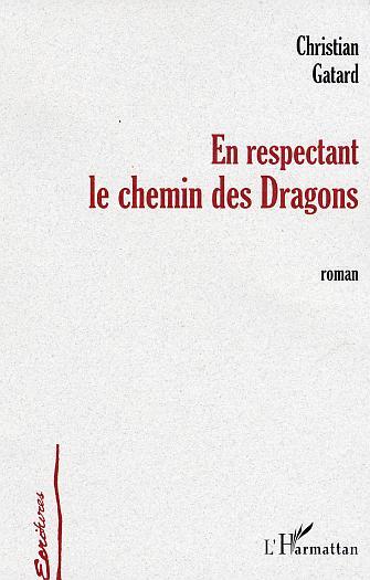 En respectant le chemin des dragons, roman (9782747543934-front-cover)