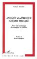 ANOMIE VAMPIRIQUE, ANÉMIE SOCIALE, Pour une sociologie du vampirique au cinéma (9782747520744-front-cover)
