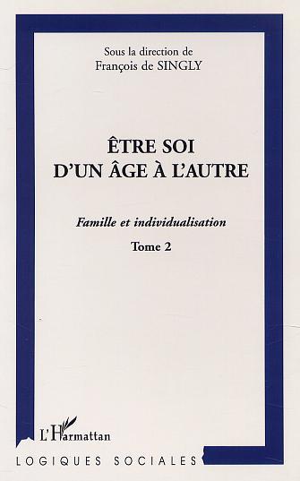 ÊTRE SOI D'UN ÂGE À L'AUTRE, Famille et individualisation - Tome 2 (9782747506953-front-cover)