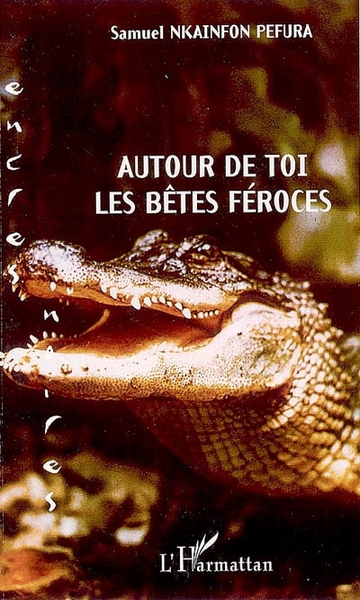 Autour de toi, les bêtes féroces (9782747598538-front-cover)