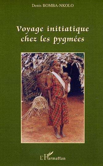 Voyage initiatique chez les pygmées (9782747561709-front-cover)