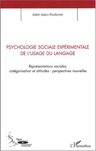 Psychologie sociale expérimentale de l'usage du langage (9782747583381-front-cover)