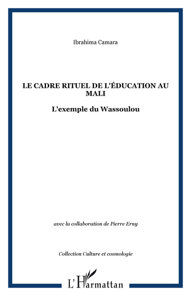 LE CADRE RITUEL DE L'ÉDUCATION AU MALI, L'exemple du Wassoulou (9782747533195-front-cover)