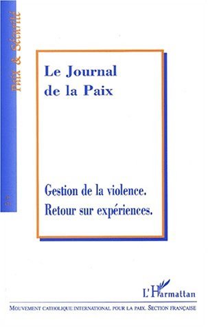 Le Journal de la Paix, GESTION DE LA VIOLENCE, Retour sur expériences (9782747512848-front-cover)
