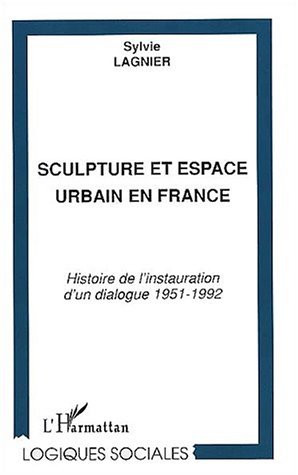 SCULPTURE ET ESPACE URBAIN EN FRANCE, Histoire de l'instauration d'un dialogue 1951-1992 (9782747511728-front-cover)