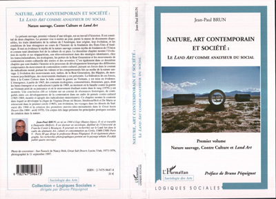 Nature, art contemporain et société : Le Land Art comme analyseur du social, 1° volume : Nature sauvage, contre Culture et Land  (9782747596473-front-cover)