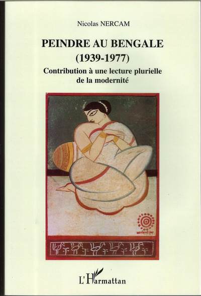 Peindre au Bengale (1937-1977), Contribution à une lecture plurielle de la modernité (9782747581653-front-cover)