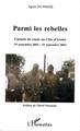 Parmi les rebelles, Carnets de route en Côte d'ivoire 19 septembre 2002 - 19 septembre 2003 (9782747554480-front-cover)