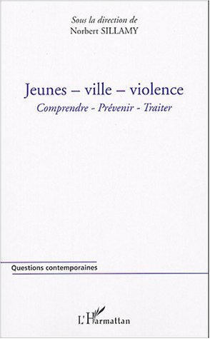 Jeunes - ville - violence, Comprendre - Prévenir - Traiter (9782747564311-front-cover)