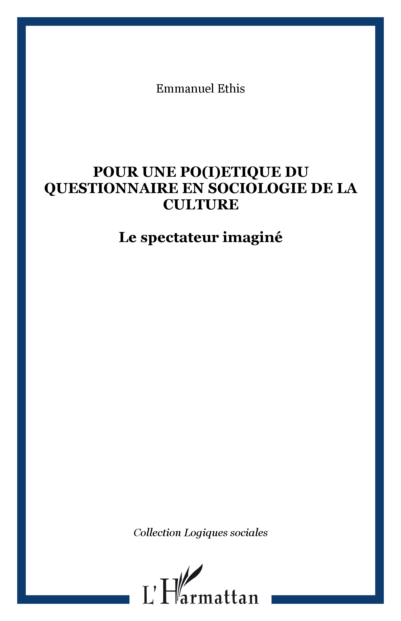 Pour une po(i)etique du questionnaire en sociologie de la culture, Le spectateur imaginé (9782747561549-front-cover)