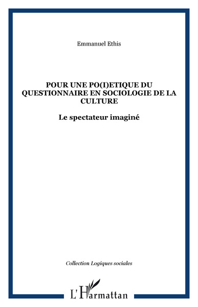Pour une po(i)etique du questionnaire en sociologie de la culture, Le spectateur imaginé (9782747561549-front-cover)