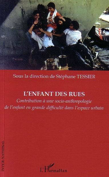 L'enfant des rues, Contribution à une socio-anthropologie de l'enfant en grande difficulté dans l'espace urbain (9782747578677-front-cover)