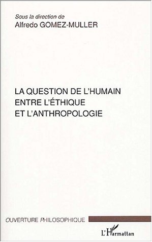 La question de l'humain entre l'éthique et l'anthropologie (9782747567589-front-cover)