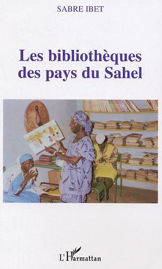 Les bibliothèques des pays du Sahel (9782747563512-front-cover)
