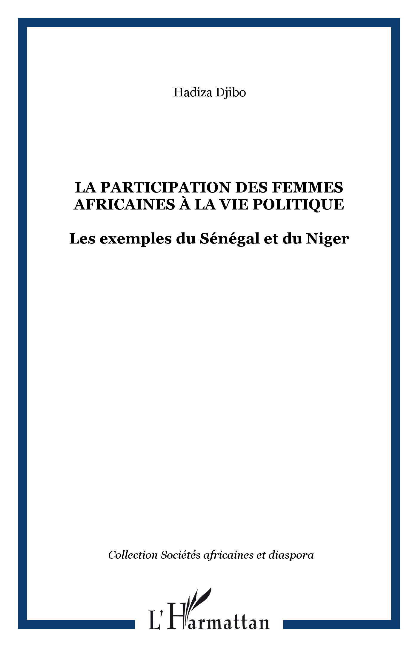 LA PARTICIPATION DES FEMMES AFRICAINES À LA VIE POLITIQUE, Les exemples du Sénégal et du Niger (9782747503303-front-cover)