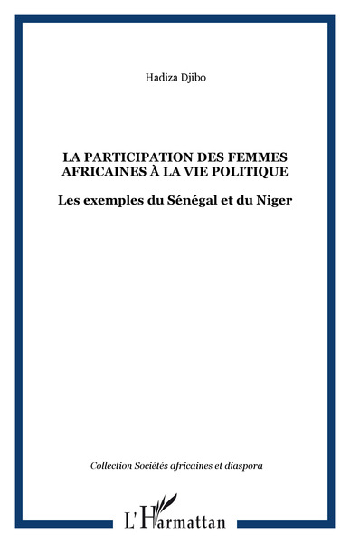 LA PARTICIPATION DES FEMMES AFRICAINES À LA VIE POLITIQUE, Les exemples du Sénégal et du Niger (9782747503303-front-cover)