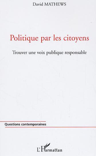 Politique par les citoyens, Trouver une voix publique responsable (9782747594707-front-cover)