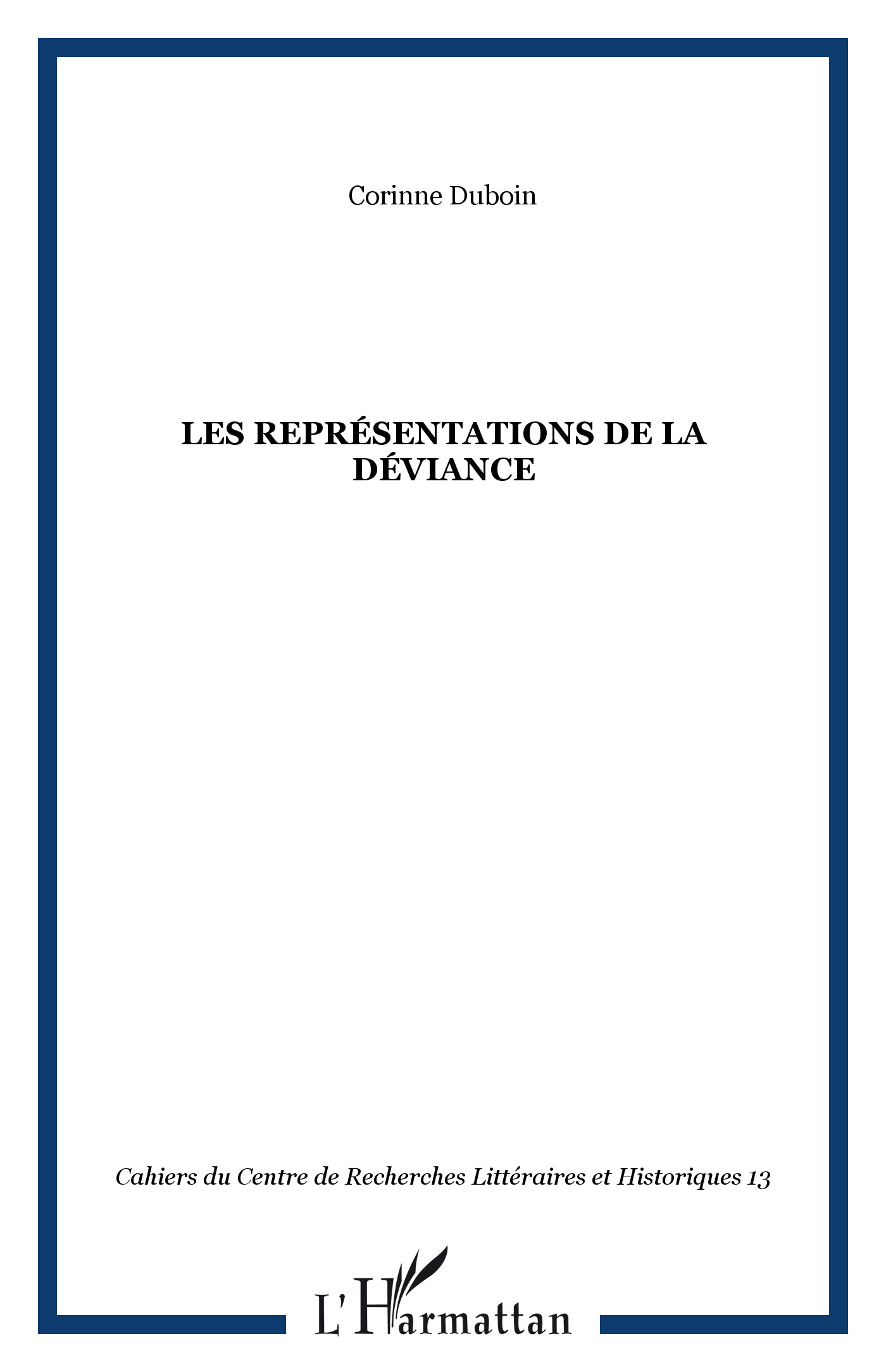 Cahiers du Centre de Recherches Littéraires et Historiques, Les représentations de la déviance (9782747584968-front-cover)