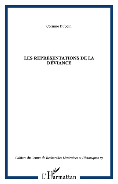 Cahiers du Centre de Recherches Littéraires et Historiques, Les représentations de la déviance (9782747584968-front-cover)