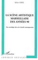 La scène artistique marseillaise des années 90, Une sociologie des arts visuels contemporains (9782747543415-front-cover)