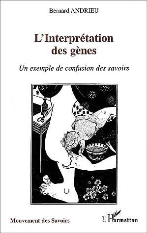 L'interprétation des gènes, Un exemple de confusion des savoirs (9782747527712-front-cover)