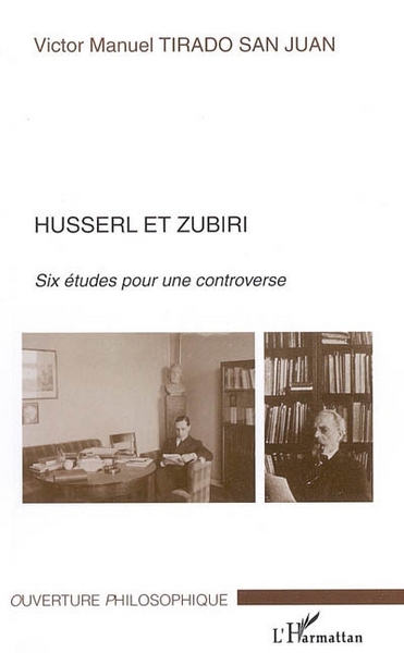 Husserl et Zubiri, Six études pour une controverse (9782747584517-front-cover)
