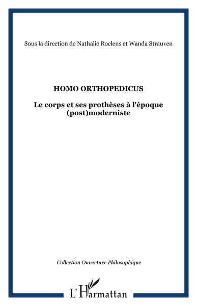 HOMO ORTHOPEDICUS, Le corps et ses prothèses à l'époque (post)moderniste (9782747516112-front-cover)