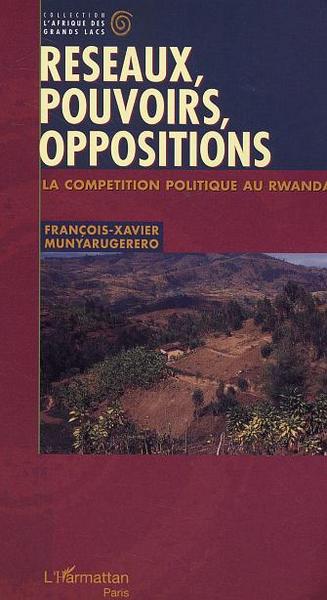 Réseaux, pouvoirs, oppositions, La compétition politique au Rwanda (9782747536103-front-cover)