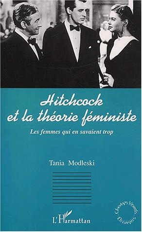 HITCHCOCK ET LA THÉORIE FÉMINISTE, Les femmes qui en savaient trop (9782747525824-front-cover)