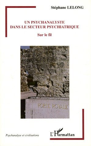 Un psychanalyste dans le secteur psychiatrique, Sur le fil (9782747587464-front-cover)