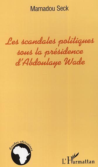 Les scandales politiques sous la présidence d'Abdoulaye Wade (9782747597142-front-cover)