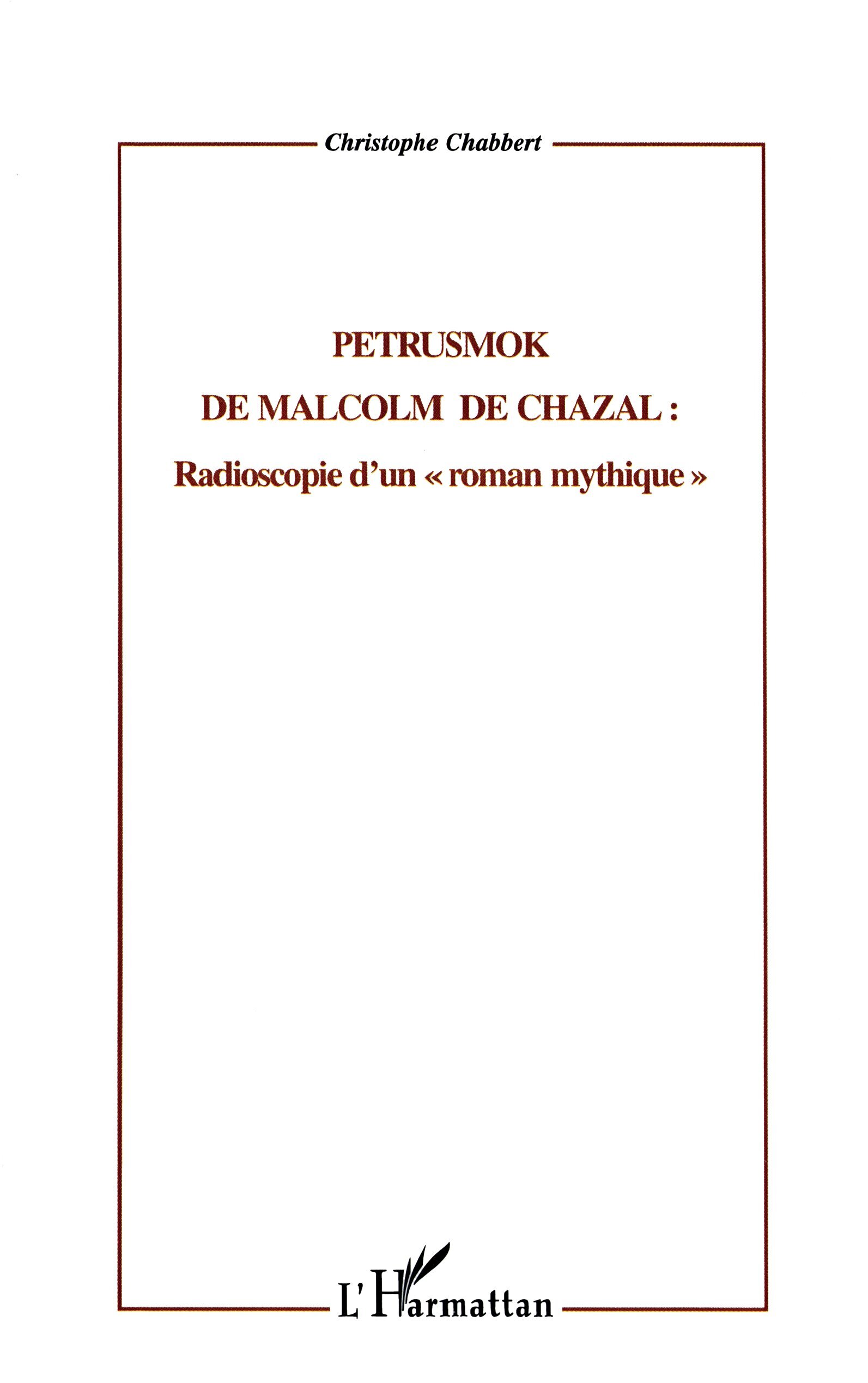 PETRUSMOK DE MALCOM DE CHAZAL, Radioscopie d'un "roman mythique" (9782747509015-front-cover)