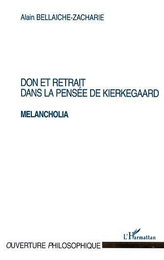 DON ET RETRAIT DANS LA PENSÉE DE KIERKEGAARD MELANCHOLIA (9782747520980-front-cover)