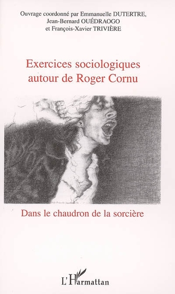 Exercices sociologiques autour de Roger Cornu, Dans le chaudron de la sorcière (9782747590891-front-cover)