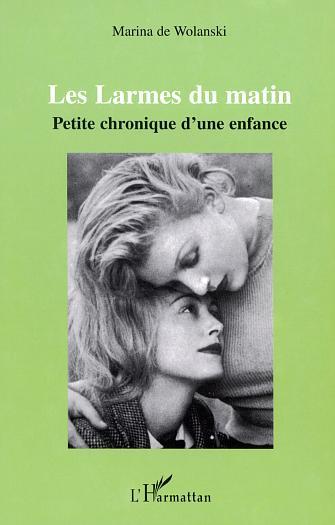 LES LARMES DU MATIN, Petite chronique d'une enfance (9782747519809-front-cover)