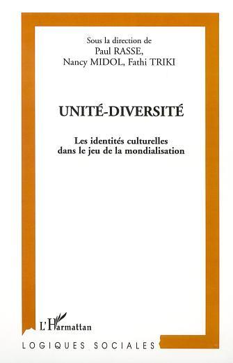 UNITÉ-DIVERSITÉ, Les identités culturelles dans le jeu de la mondialisation (9782747524124-front-cover)