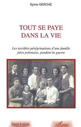 Tout se paye dans la vie, Les terribles pérégrinations d'une famille juive polonaise, pendant la guerre (9782747553223-front-cover)