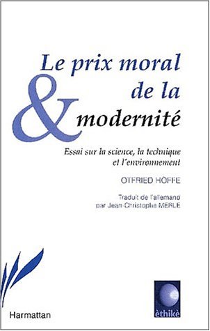 LE PRIX MORAL DE LA MODERNITÉ, Essai sur la science, la technique et l'environnement (9782747512121-front-cover)