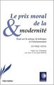 LE PRIX MORAL DE LA MODERNITÉ, Essai sur la science, la technique et l'environnement (9782747512121-front-cover)